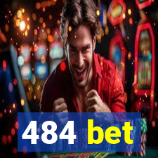 484 bet